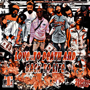 Money Talk Entertainment Presents: Love.. To Death And Back To Life (Explicit)