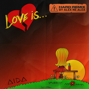 Love Is... (Alex ne Alex Hard Remix)