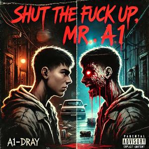 Shut the **** up Mr.A1 (Explicit)