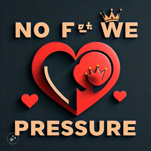 NO PRESSURE