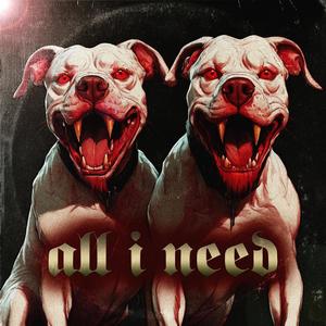 All I Need (feat. Hollyhood Shumpo) (Explicit)