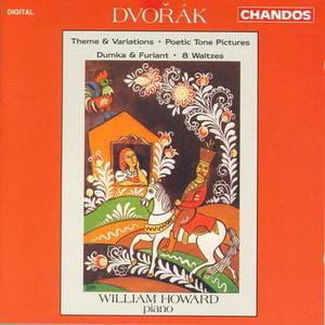 DVORAK: Theme and Variations in A-Flat Major / Poetic Tone Pictures / Dumka and Furiant / Waltzes