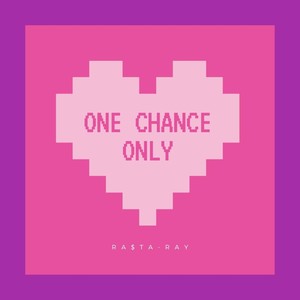 One Chance Only (Explicit)