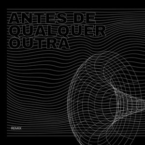 Antes de Qualquer Outra (Remix)