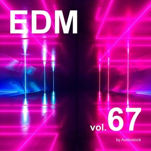 EDM, Vol. 67 -Instrumental BGM- by Audiostock