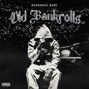 Old Bankrolls (Explicit)