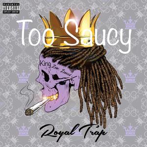 Too Saucy (Explicit)