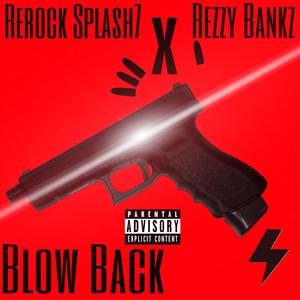 Blow Back (feat. Rezzy Bankz) [Explicit]