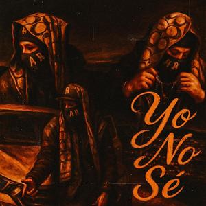 Yo No Sé (Explicit)