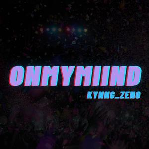 OnMyMiind (Explicit)