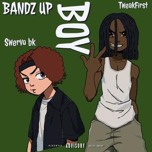 Bandz Up Boy (feat. TweakFirst) (Explicit)