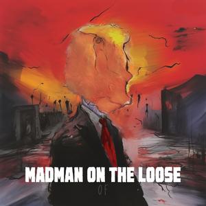 Madman on the Loose (feat. monotom)