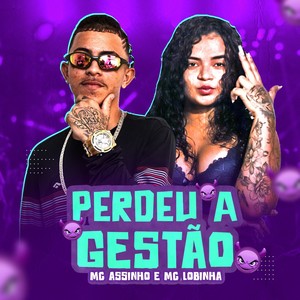 Perdeu a Gestão (Explicit)