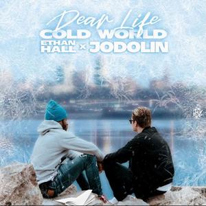 Dear Life, Cold World (Explicit)