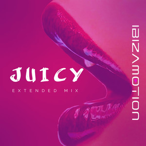 Juicy (Extended Mix)