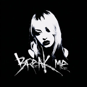 Break me (Explicit)