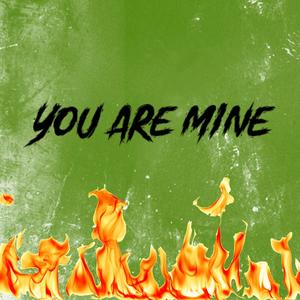 You Are Mine