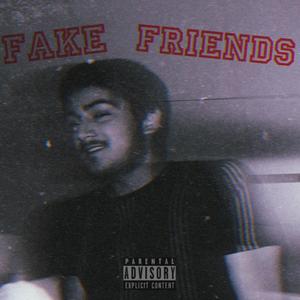 Fake Friends (Explicit)