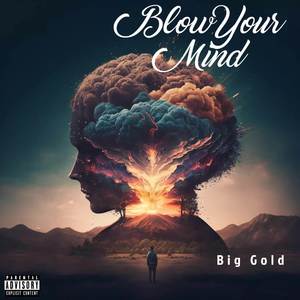 Blow Your Mind (Explicit)