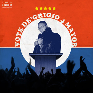 Vote De'Grigio 4 Mayor (Explicit)