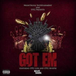 Got Em (feat. OTG AyyePee) [Explicit]