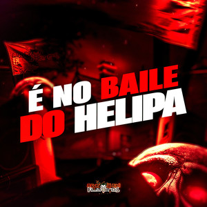 É no Baile do Helipa (Explicit)