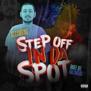 Step Off In Da Spot (feat. Babee Dee Hollywood) [Explicit]