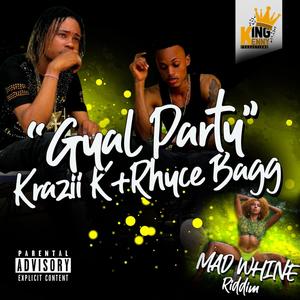 Gyal Party (feat. Krazii K & Rhyce Bagg)