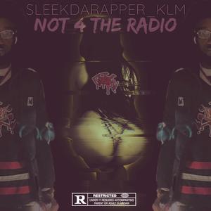 Not 4 The Radio (Explicit)