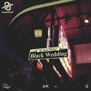 Black Wedding(Do Your Thing!)