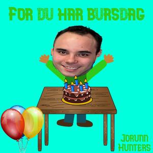 For du har bursdag