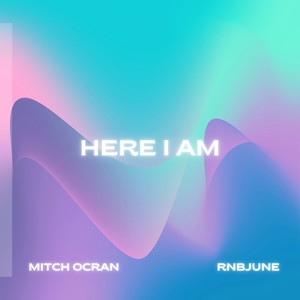 Here I Am (feat. rnbjune)