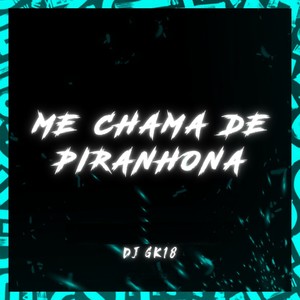 ME CHAMA DE PIRANHONA (Explicit)