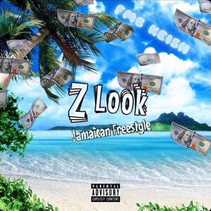 Z Look Jamaican Freestyle (Explicit)