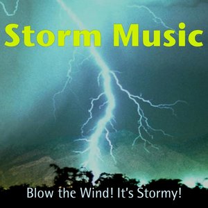 ストーム・ミュージック... 吹けよ風、呼べよ嵐 ! 嵐の音楽。 (Storm Music...Blow the Wind! It's Stormy!)