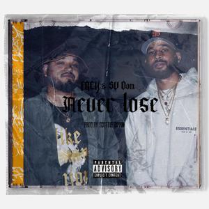 Never lose (feat. SV Dom) (Explicit)