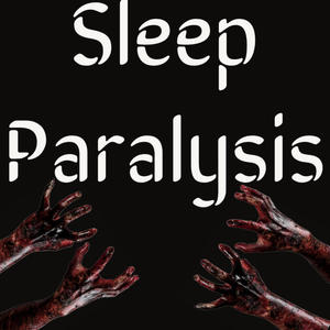 Sleep Paralysis (Explicit)