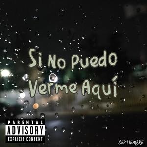 Si No Puedo Verme Aquí (Explicit)