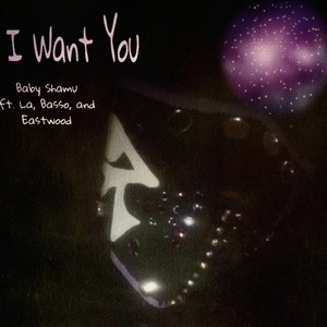I Want You(feat. Eastwood, La & Basso) (Explicit)
