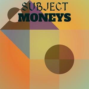 Subject Moneys