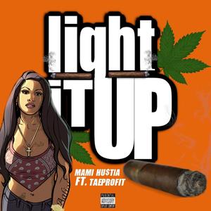 Light It Up (feat. Mami Hustla) [Explicit]