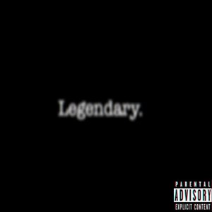 Legendary (Explicit)