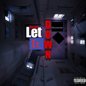 Never Let It Down (Explicit)