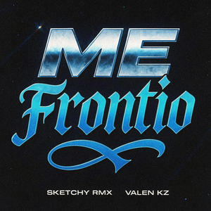 Me Frontio RKT (feat. Sketchy RMX)