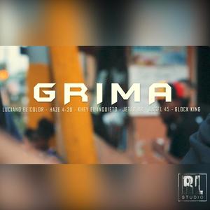 Grima (feat. Luciano el Color, Khey El Inquieto, Micky Haze, Jeter Hr, Glock King & Angel 45)