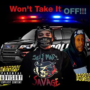 Won't Take It Off (feat. Gutta Redz) (Explicit)