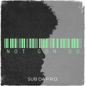 Not Gon Do (Explicit)