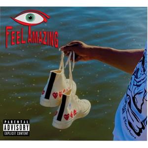 I Feel Amazing (Explicit)