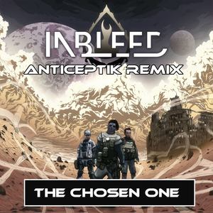 Anticeptik - The Chosen One - Anticeptik Remix (Anticeptik Remix)
