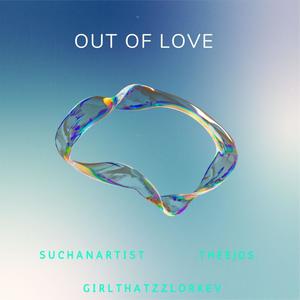 Out of Love (feat. SuchAnArtist & TheeJds)